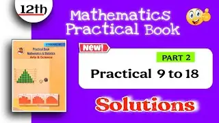 class 12th maths practical book solutions 9 to 16 - 12th maths practical book solutions science