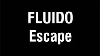 FLUIDO - Escape