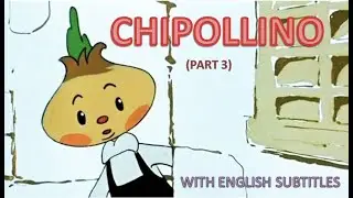Chipollino - adventures of the onion boy PART 3 (English subtitles)
