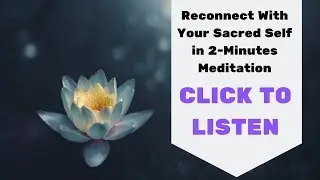 2 Minutes With Your Sacred Self | Stress Relief Relaxation Meditation