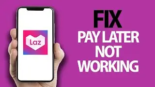 How To Fix And Solve Lazada App Pay Later Not Working