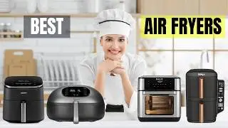 Best Air Fryers 2025 - The Only 7 You Should Consider Today