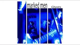 Marked Men - Ghosts (full album)