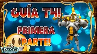 Lords Mobile ES - Guías - Cómo conseguir las T4 lo más rápido posible? 1a Parte!