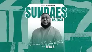05/2025 SUNDAES EDITION - BENA B