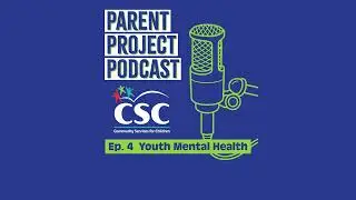 Parent Project Podcast- Episode 004: Youth Mental Health