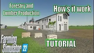 Guide To Forestry and Lumber Productions Most Profit | Farming Simulator 22 Tutorial | How's it Work