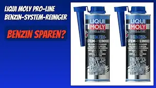 BEWERTUNG (2025): Liqui Moly Pro-Line Benzin-System-Reiniger. Infos