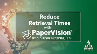 Reduce retrieval times with PaperVision&reg; Enterprise