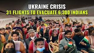 Operation Ganga | India To Operate 31 Evacuation Flights To Bring Back 6,300 Indians |Ukraine Crisis