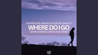 Where Do I Go (.breezy Extended Remix)