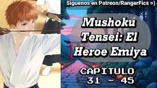 Mushoku Tensei: El Heroe Emiya / Cap&iacute;tulo 31 - 45