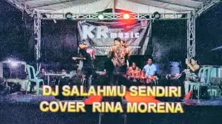 DJ salah mu sendiri||cover Rina Morena / KR audio musik entertainment #@heraavrecord 