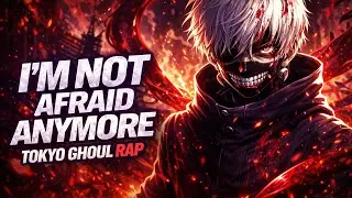 I&rsquo;m Not Afraid Anymore 🩸 | Tokyo Ghoul Rap That Gives Chills