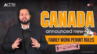 New Family Work Permit Rules for Families in Canada 2025: All You Need to Know | Acme Visa