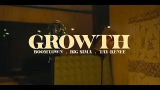 Big Sima & Boomtown w/ Tay Renee - Growth (Official Music Video)