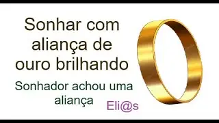 SONHAR COM ALIAN&Ccedil;A DE OURO significado