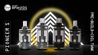 BP MODS Pioneer S Pre-Build-Coil Tank | Best Vape News