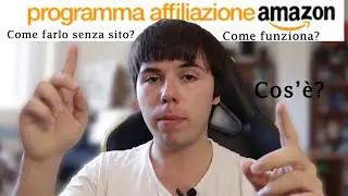 Affiliazione Amazon Come Funziona e Come Guadagnarci [SPIEGATO FACILE]