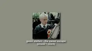 gwen stefani - the sweet escape [slowed + reverb]