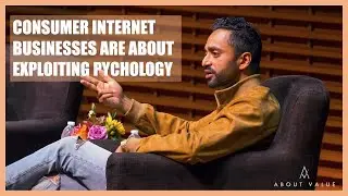 Chamath Palihapitiya: Consumer Internet Businesses Are About Exploiting Psychology