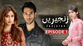 Zanjeerein Episode 1 | Sajal Aly | Ameer Gilani | Sahar Hashmi | Danyal Zafar | Zanjeerein