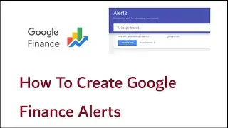 How To Create Google Finance&nbsp;Alerts