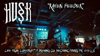 Husk - Raven Feeder | Live from Lovedraft&rsquo;s Brewing Co, Mechanicsburg PA, 8/4/23