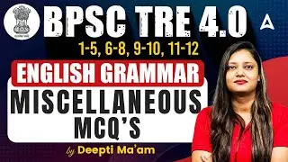 BPSC TRE 4.0 English Classes | BPSC TRE English Grammar Miscellaneous Questions By Deepti Ma’am