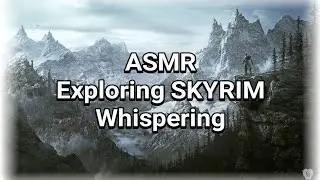 ASMR Whispering Exploring SKYRIM