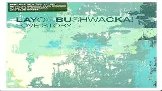 Layo & Bushwacka! - Love Story 2002