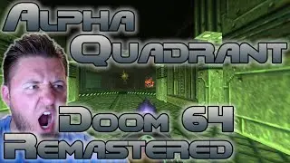 Doom 64 Reloaded Remastered | Alpha Quadrant | Watch Me Die | Play Test | Now on Steam!