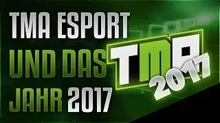 TMA-eSport - Jahresr&uuml;ckblick 2017