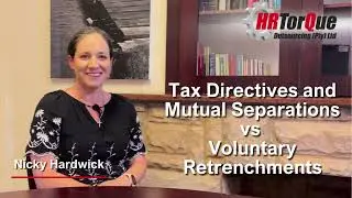 Tax Directives and Mutual Separations vs Voluntary Retrenchments - Coming Soon
