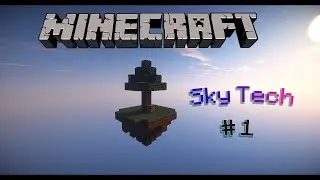 SKY TECH ВЫЖИВАНИЕ МАЙНКРАФТ 1
