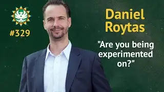 Are You Being Experimented On? | Daniel Roytas