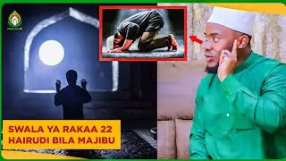 SWALA YENYE RAKAA 22 YA KUOMBA JAMBO LOLOTE GUMU KUWA JEPESI / SOMA NA DUA HII ITAKUSHANGAZA