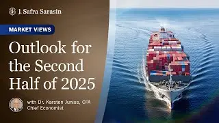Market Views |  Outlook for the Second Half of 2025
