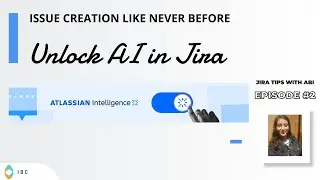 Atlassian Intelligence (AI) in Jira to Elevate Your Leadership Role