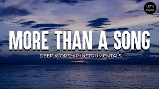 1 HOUR| INSTRUMENTAL WORSHIP| MORE THAN A SONG BY DUNSIN OYEKAN