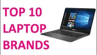 Top Ten Laptop Brands in the World