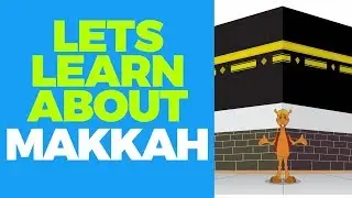 Learn About Makkah With KAZWA
