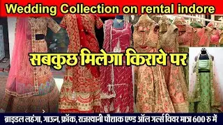 wedding collection on rental indore || Rent Designer Lehenga, Saree & Gown || Indore rental cloth ||