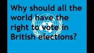 Why should everybody from Antigua to Zimbabwe have the right to vote in British elections?