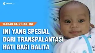 Jarang Terjadi! Transplantasi Hati Untuk Balita! | Kabar Baik Hari Ini