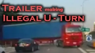 Trailer making illegal U-turn out of MCE