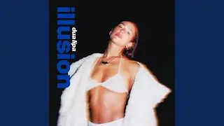 Illusion (feat. Dua Lipa) (Sped Up Version)
