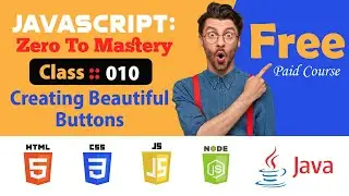Java Script | Zero to Mastery | Class 010 | Creating Beautiful Buttons | English