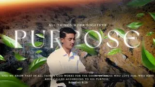 Purpose | All Things Work Together &ndash; Instrumental Music