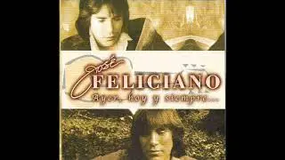 Todo el mundo te ama, Jos&eacute; Feliciano, Ayer, hoy y siempre